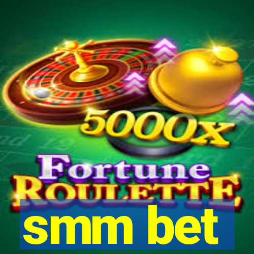 smm bet